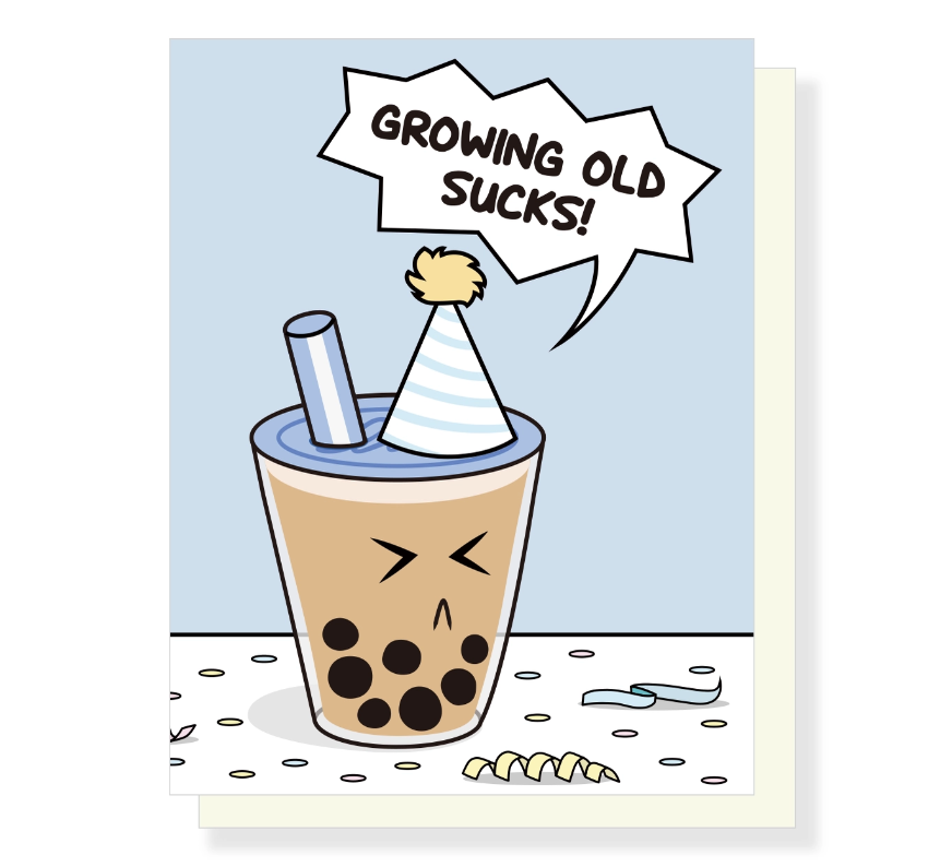 Growing Old Sucks Boba Birthday Card